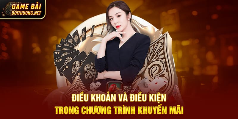 Điều khoản và điều kiện trong khuyến mãi Gamebaidoithuong