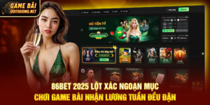 86BET 2025 Lột Xác - Chơi Game Bài Nhận Lương Tuần Đều Đặn