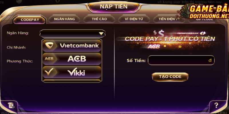 Bước 3: Nạp tiền siêu tốc nhiều phương thức tiện lợi