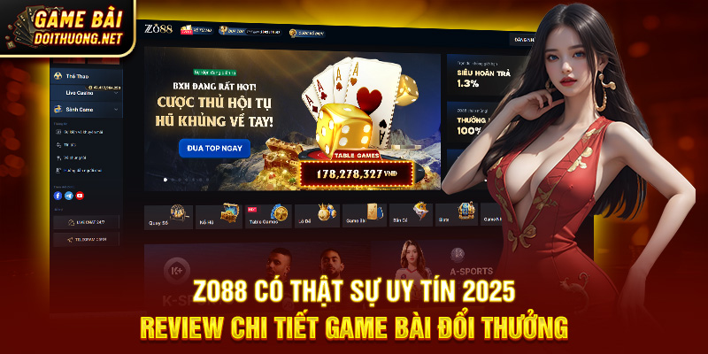 Zo88 Uy Tín 2025 - Review Chi Tiết Game Bài Đổi Thưởng